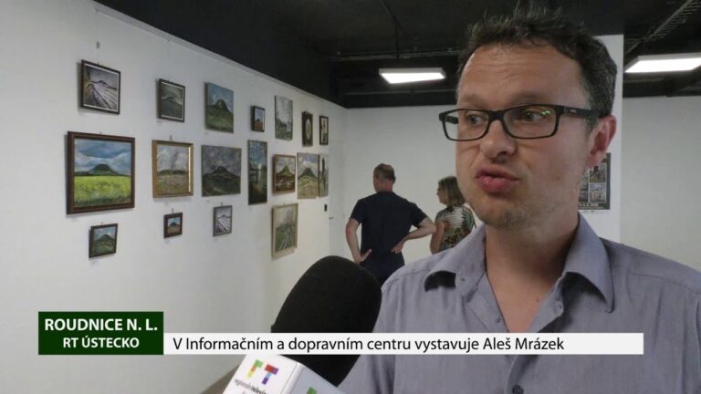 ROUDNICE N. L.: V Informačním a dopravním centru vystavuje Aleš Mrázek