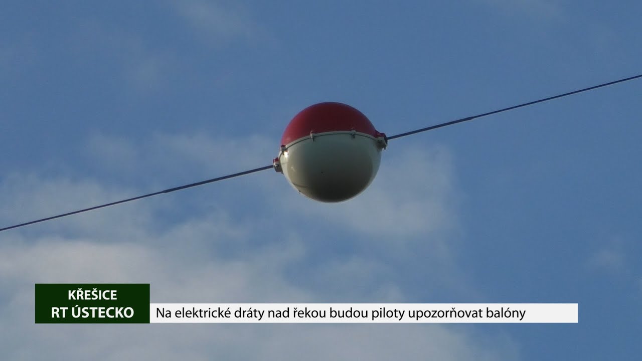 KŘEŠICE: Na elektrické dráty nad řekou budou piloty upozorňovat balóny