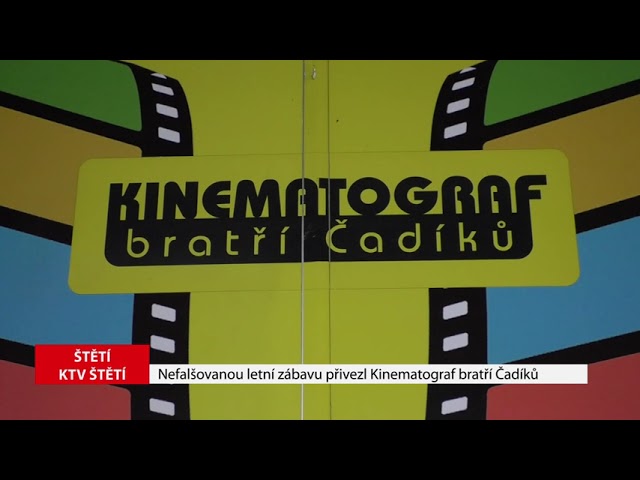 ŠTĚTÍ: Nefalšovanou letní zábavu přivezl Kinematograf bratří Čadíků