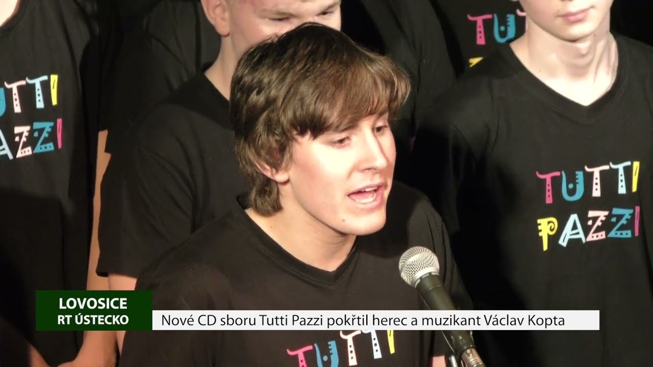 LOVOSICE: Nové CD sboru Tutti Pazzi pokřtil herec a muzikant Václav Kopta