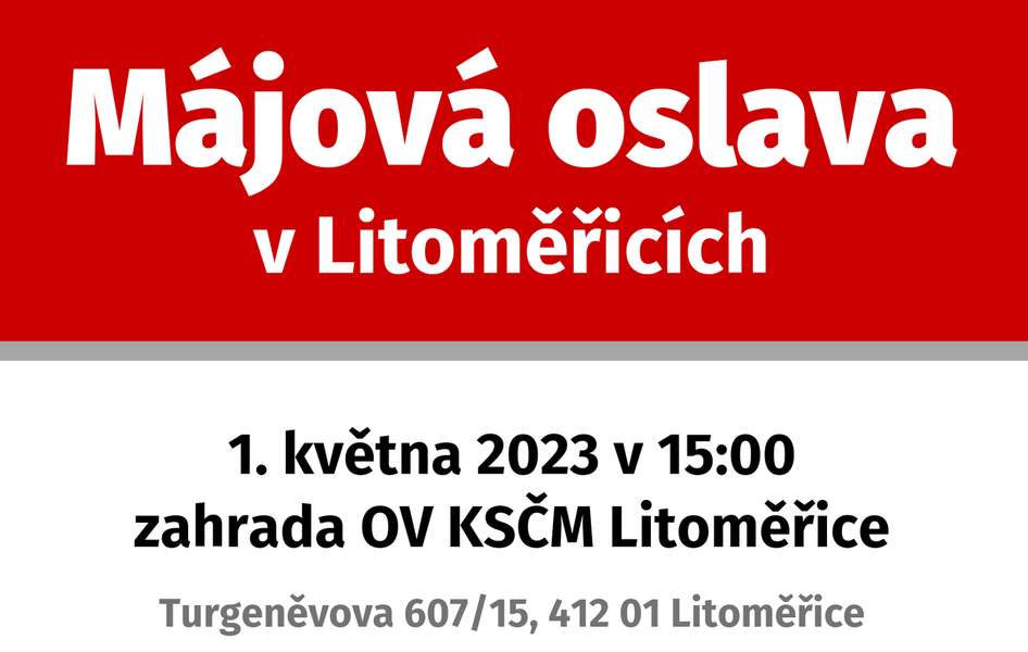 LITOMĚŘICE: Komunisté zvou na Májovou veselici