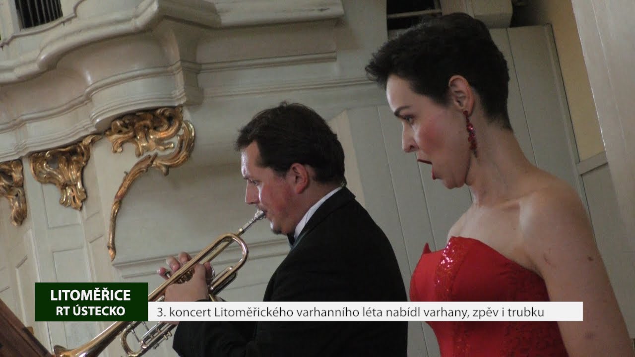 LITOMĚŘICE: 3. koncert Litoměřického varhanního léta nabídl varhany, zpěv i trubku
