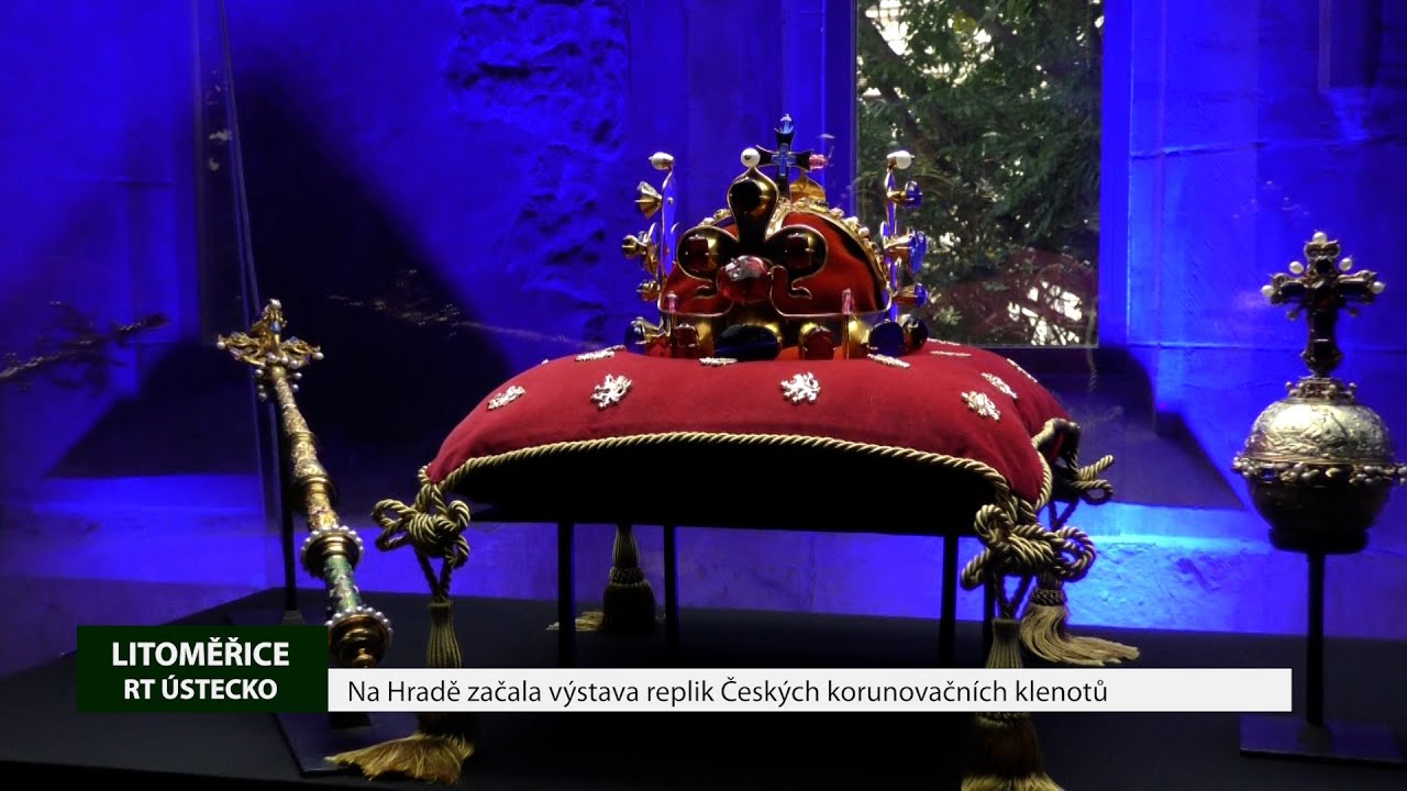 LITOMĚŘICE: Na Hradě začala výstava replik Českých korunovačních klenotů