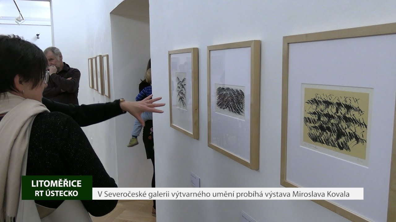 LITOMĚŘICE: V Severočeské galerii výtvarného umění probíhá výstava Miroslava Kovala