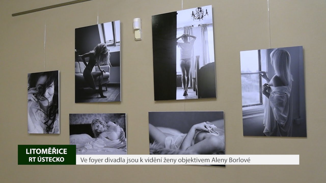 LITOMĚŘICE: Ve foyer divadla jsou k vidění ženy objektivem Aleny Borlové