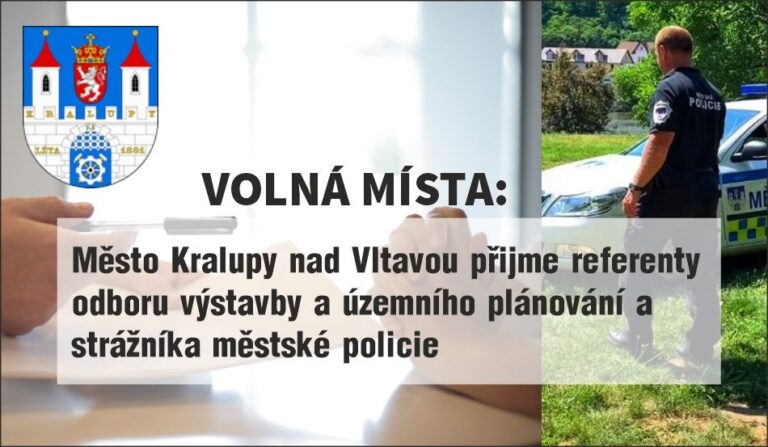 VOLNÁ MÍSTA: Město Kralupy nad Vltavou přijme referenty a strážníka městské policie