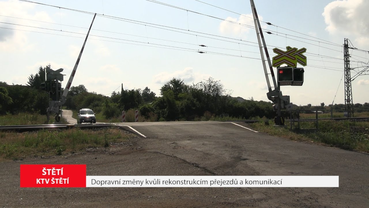 ŠTĚTÍ: Dopravní změny kvůli rekonstrukcím přejezdů a komunikací