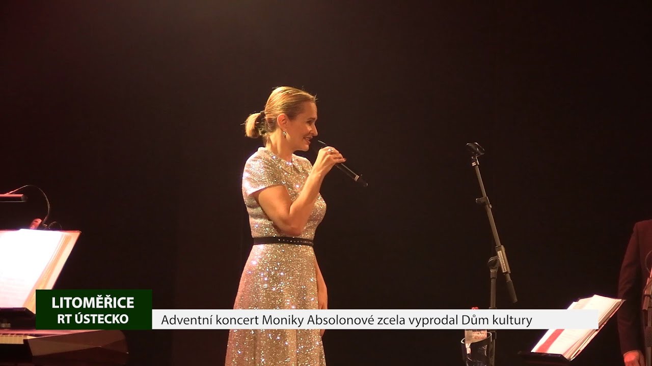 LITOMĚŘICE: Adventní koncert Moniky Absolonové zcela vyprodal Dům kultury