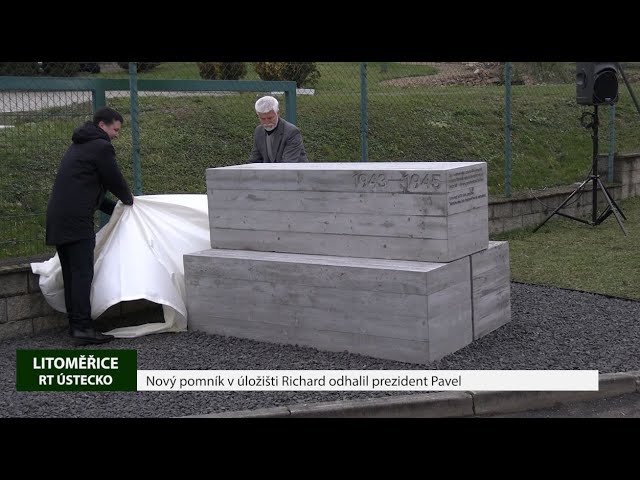 LITOMĚŘICE: Nový pomník v úložišti Richard odhalil prezident Pavel