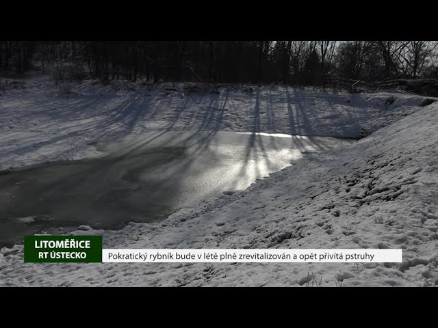 LITOMĚŘICE: Pokratický rybník bude v létě plně zrevitalizován a opět přivítá pstruhy
