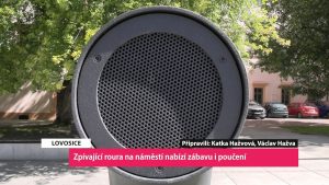 LOVOSICE: Zpívající roura na náměstí nabízí zábavu i poučení