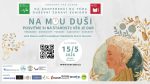 5. ročník mezinárodní konference a festivalu Svět 2030: Na mou duši už 15. května v Terezíně 5. ročník mezinárodní konference a festivalu Svět 2030: Na mou duši už 15. května v Terezíně