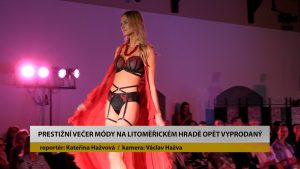 LITOMĚŘICE: Prestižní Večer módy na Hradě opět vyprodaný LITOMĚŘICE: Prestižní Večer módy na Hradě opět vyprodaný