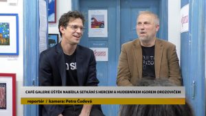 ÚŠTĚK: Café galerie Úštěk nabídla setkání s hercem a hudebníkem Igorem Orozovičem ÚŠTĚK: Café galerie Úštěk nabídla setkání s hercem a hudebníkem Igorem Orozovičem