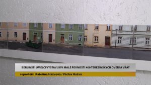 TEREZÍN: Berlínští umělci vystavují v Malé pevnosti 400 terezínských dveří a vrat TEREZÍN: Berlínští umělci vystavují v Malé pevnosti 400 terezínských dveří a vrat